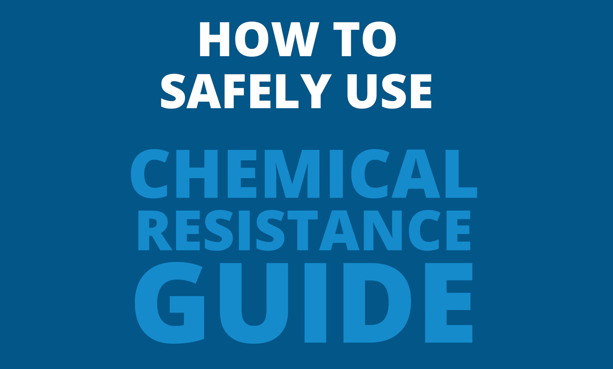  How to Safely Use the Chemical Resistance Guide